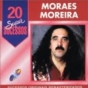 20 Supersucessos - Moraes Moreira}