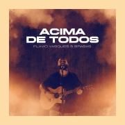Acima de Todos (part. Flávio Vasques)}