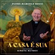 A Casa é Sua (part. Padre Marcelo Rossi)}