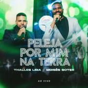 Peleja Por Mim Na Terra (part. Moisés Soter)}