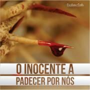 O Inocente a Padecer Por Nós}