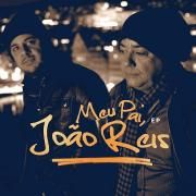 Meu Pai, João Reis