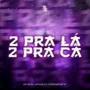 2 Pra Lá 2 Pra Cá 