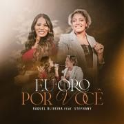 Eu Oro Por Você (part. Raquel Oliveira)}