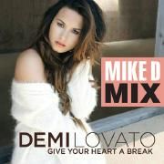 Give Your Heart a Break (Mike D Mix)}