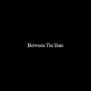 Between The Bars (Raw)