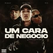 Um Cara de Negócio (part. Mc Don Juan e Mc IG)}