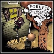 Forever the Sickest Kids}