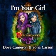 I'm Your Girl (From Descendants: Wicked World)}