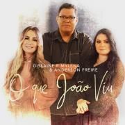 O Que João Viu (part. Gislaine e Mylena)}