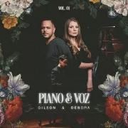 Dilson e Débora: Piano + Voz Vol.1}