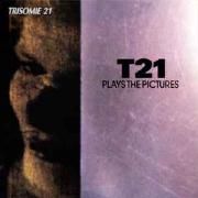 T21 Plays The Pictures