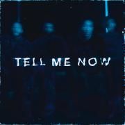 Tell Me Now}