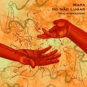 Capa do Single/EP "Mapa do Não-Lugar", de TRIO MIGRAZIONI
