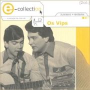 E-Collection: Os Vips