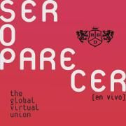 Ser O Parecer: The Global Virtual Union (En Vivo)}