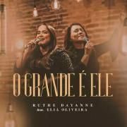 O Grande É Ele (part. Ruthe Dayanne)}