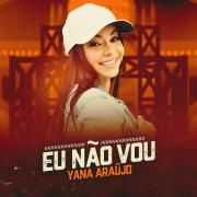 Portada de Sencillo/EP "Eu Não Vou", de Yana Araújo