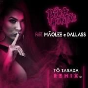 Tô Tarada (Remix) (part. Mãolee e Dallas)}