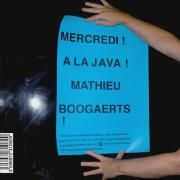 Mercredi! A La Java! Mathieu Boogaerts!}