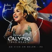 Isso é Calypso Tour Brasil (Ao Vivo em Belém - PA) EP2