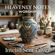 Capa do Álbum "Inteiro Sem Talvez", de Heavenly Notes Worship
