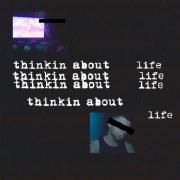 Thinkin About Life 