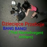 Cover for Single/EP "BANG BANG! (That Neurodivegent Anthem)" by Dziecięce Przeboje