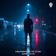 Portada de Sencillo/EP "Drowning in the Echoes", de Andrew Star