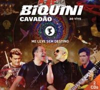 Biquini Cavadão Ao Vivo: Me Leve Sem Destino