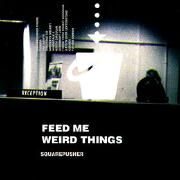 Feed Me Weird Things}