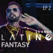 Latino Fantasy - EP 2