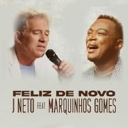 Feliz de Novo (part. J. Neto) (Ao Vivo Em SP)