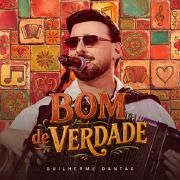 Portada de Álbum "Bom De Verdade (Ao Vivo) ", de Guilherme Dantas