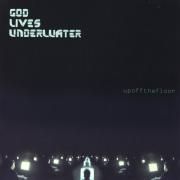 Portada de Álbum "Up off the Floor", de God Lives Underwater