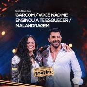 Garçom / Você Não Me Ensinou a Te Esquecer / Malandragem (part. Murilo Huff)