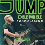 Jump: Dele, Por Ele São Todas As Coisas