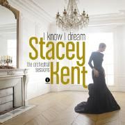 Portada de Álbum "I Know I Dream: The Orchestral Sessions", de Stacey Kent