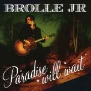 Capa do Álbum "Paradise Will Wait", de Brolle Jr