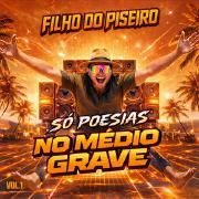 Portada de Álbum "Só Poesias No Médio Grave (Vol.1) ", de Filho do Piseiro