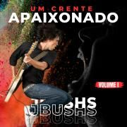 Portada de Álbum "Um Crente Apaixonado, Vol. 1", de JBush's
