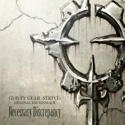 Guilty Gear -Strive- Original Soundtrack: Necessary Discrepancy}