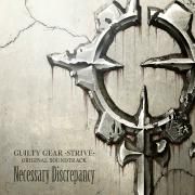 Guilty Gear -Strive- Original Soundtrack: Necessary Discrepancy