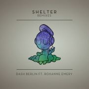 Shelter (Remixes) featuring Roxanne Emery