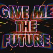 Give Me The Future}