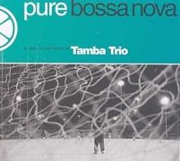 Pure Bossa Nova: Tamba Trio}