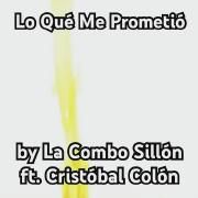 Lo Qué Me Prometió (part. Cristóbal Colón)