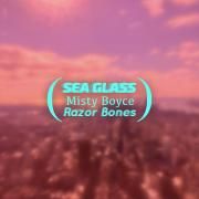 Razor Bones (feat. Sea Glass)
