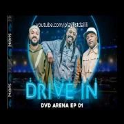 Drive In: DVD Arena (EP 2) (Ao Vivo)}