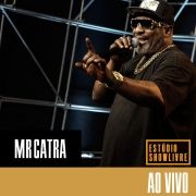 Mr. Catra No Estúdio Showlivre (Ao Vivo)